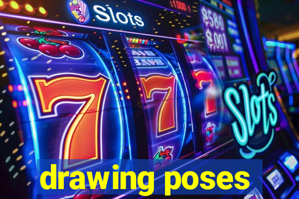 drawing poses